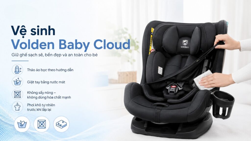 Ghế ô tô trẻ em Volden Baby Cloud dành cho bé 0-12 Tuổi 4 Hướng dẫn vệ sinh Volden Baby Cloud