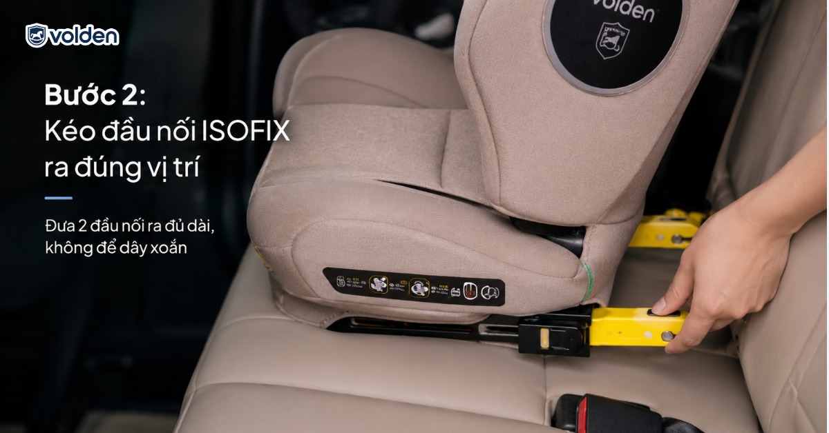 Cách lắp ghế ô tô ISOFIX đúng chuẩn an toàn cùng Volden 11 Kéo đầu nối ISOFIX của ghế ra đúng vị trí