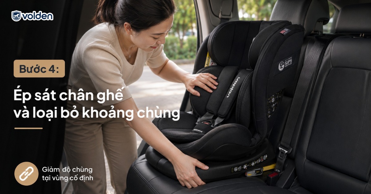 Cách lắp ghế ô tô ISOFIX đúng chuẩn an toàn cùng Volden 13 Ép sát chân ghế và loại bỏ khoảng chùng