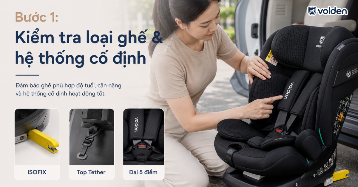 Cách lắp ghế trẻ em trên ô tô đúng chuẩn cùng Volden 8 Kiểm tra đúng loại ghế và hệ thống cố định