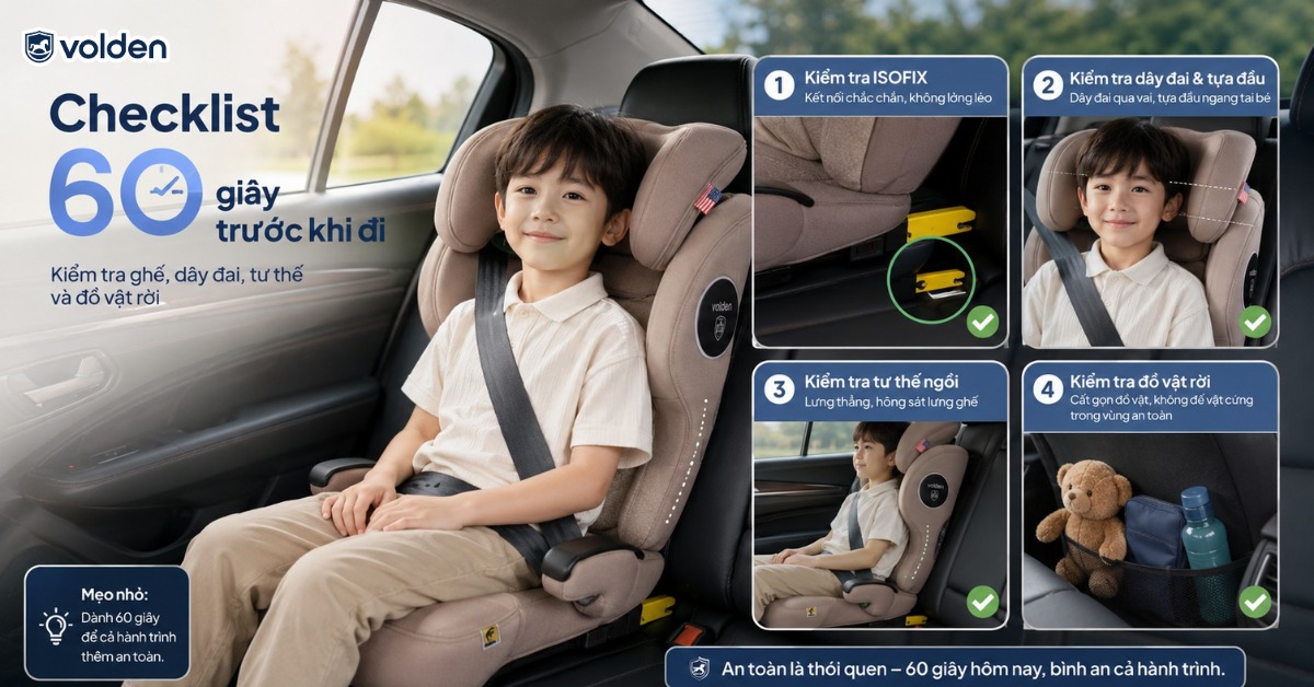 11 Lưu ý khi dùng ghế ô tô trẻ em, bé an toàn ba mẹ yên tâm 8 Checklist kiểm tra ghế trong 60 giây trước khi khởi hành