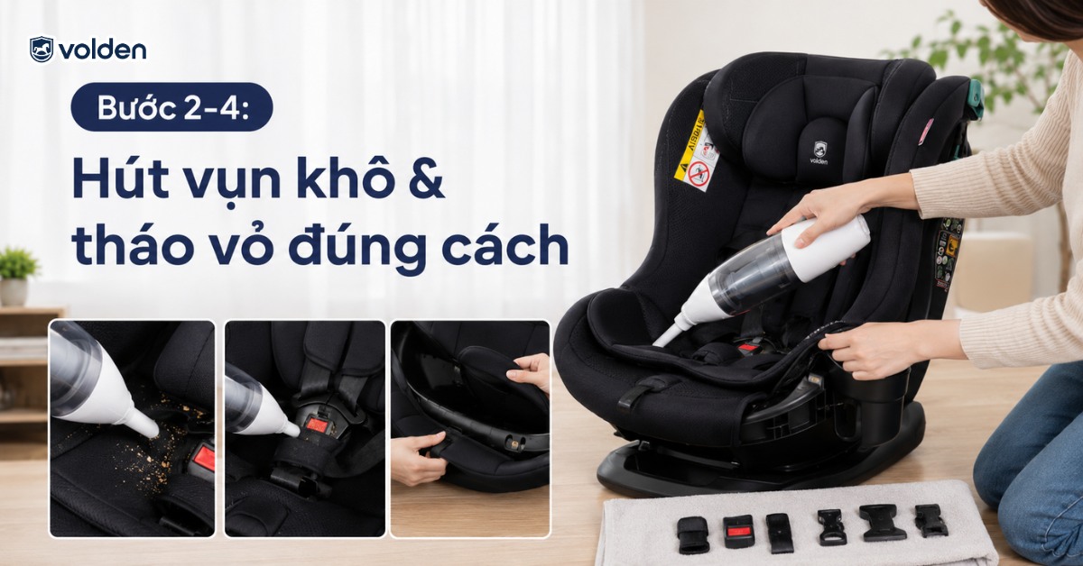 Cách vệ sinh ghế ô tô trẻ em đúng chuẩn cùng Volden 9 Vệ sinh vụn khô và vỏ ghế