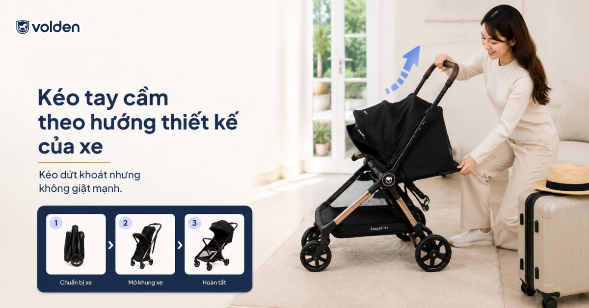 Cách mở xe đẩy gấp gọn đúng cách, an toàn cùng Volden 9 Kéo tay cầm theo hướng thiết kế của xe