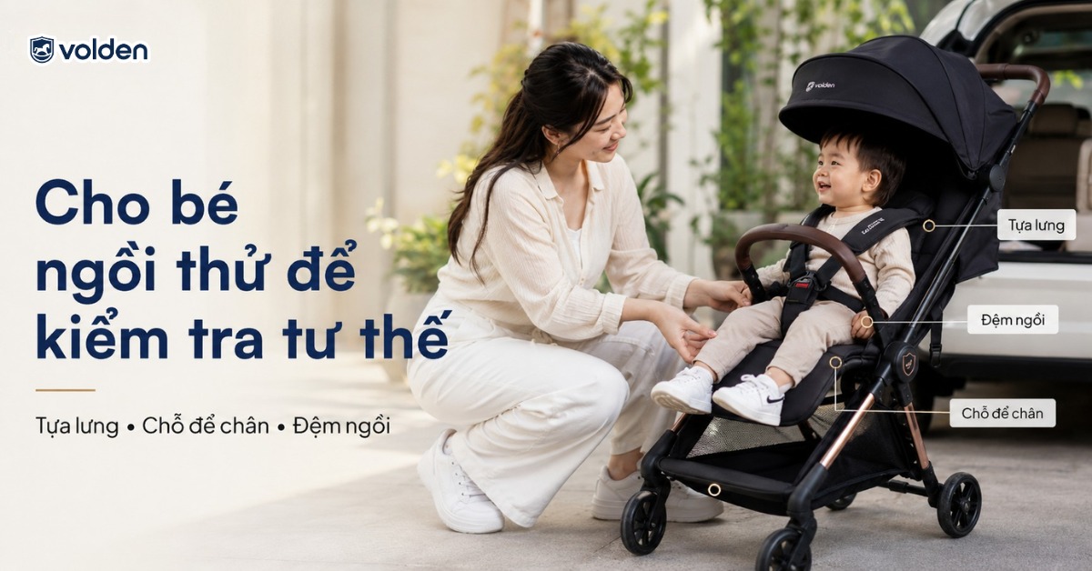 Những kinh nghiệm mua xe đẩy cho bé phù hợp và dễ ưng ý 13 Cho bé ngồi thử để kiểm tra xem tư thế bé có thoải mái không