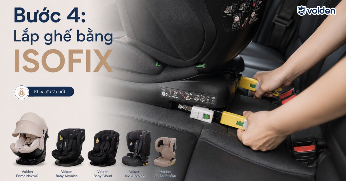 Cách lắp ghế trẻ em trên ô tô đúng chuẩn cùng Volden 11 Lắp ghế ô tô trẻ em bằng chốt ISOFIX