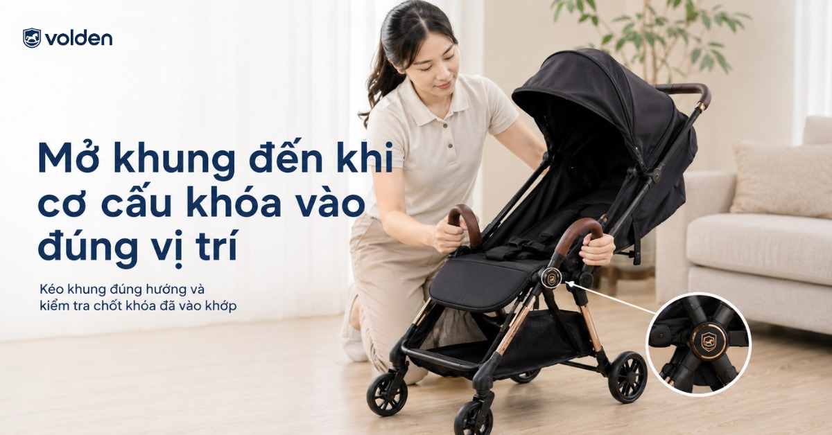 Cách lắp xe đẩy cho bé 5 bước đơn giản, dễ thực hiện 8 Mở khung đến khi cơ cấu khóa vào đúng vị trí