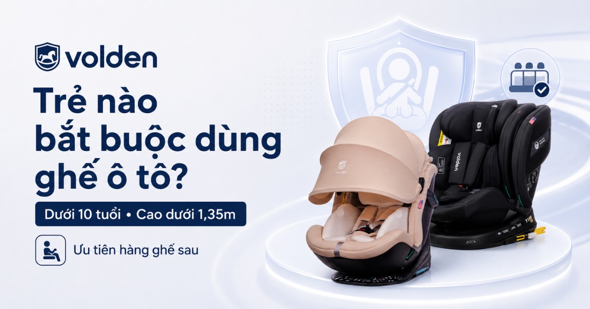 Quy định ghế ô tô trẻ em 2026: Ba mẹ cần nắm rõ trước khi mua ghế? 4 Quy định ghế ô tô trẻ em từ năm 2026