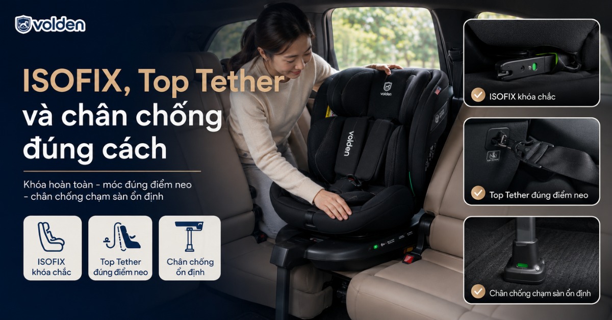 12 sai lầm thường gặp khi lắp đặt ghế ô tô trẻ em và cách nhận biết 5 ISFOX, TOP Tether và chân chông đúng cách