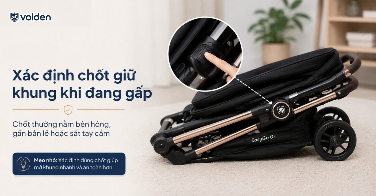 Cách mở xe đẩy gấp gọn đúng cách, an toàn cùng Volden 7 Xác định chốt giữ khung khi đang gấp