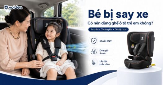 Bé bị say xe có nên dùng ghế ô tô trẻ em không? Cách hạn chế