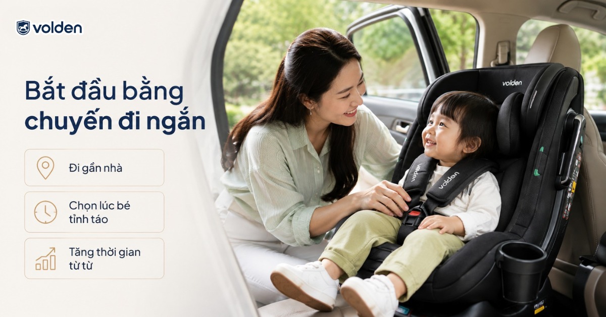 Cách tập cho bé ngồi ghế ô tô trẻ em và xử lý khi bé khóc 7 Hãy thử một đoạn chuyến đi ngắn để xem phản ứng của bé