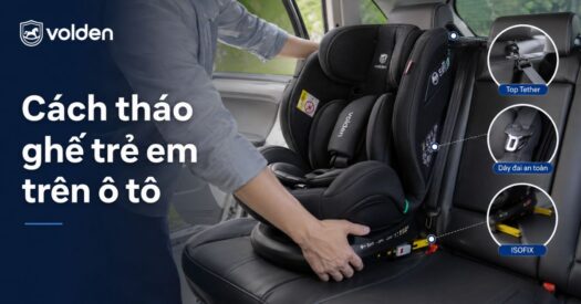 Cách tháo ghế trẻ em trên ô tô bằng ISOFIX và dây đai an toàn