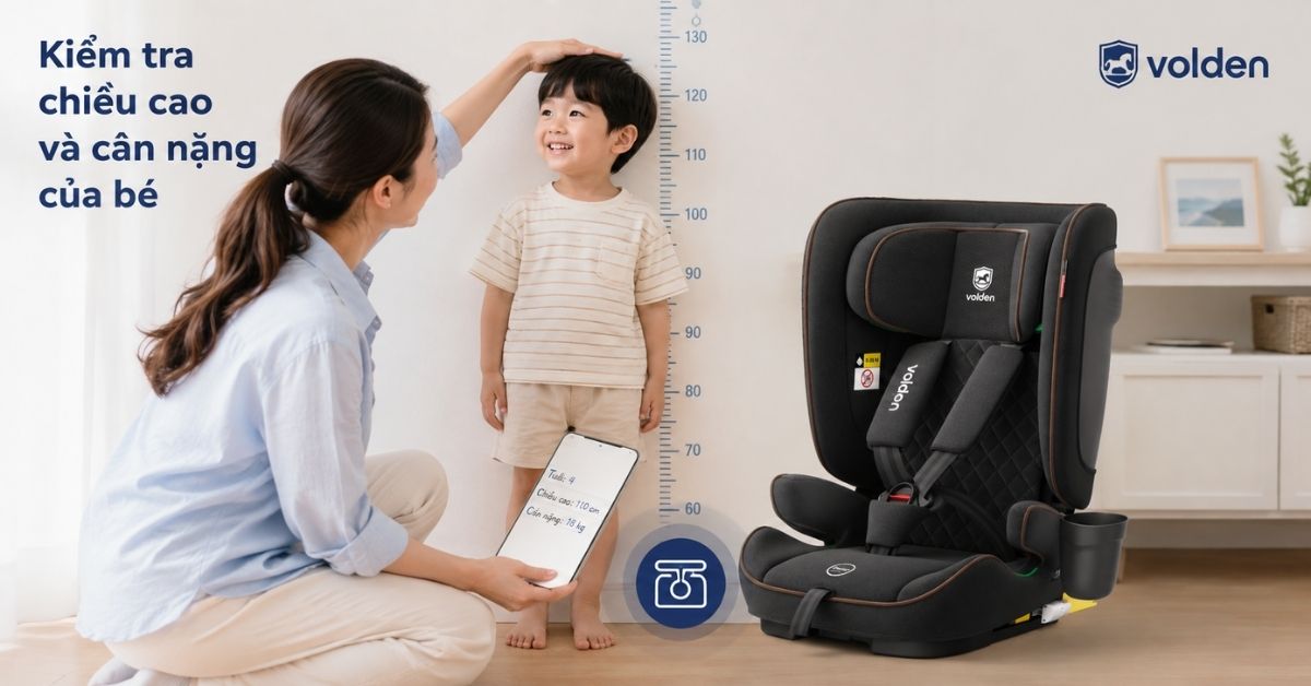 Top 5+ Ghế Ngồi Ô Tô Cho Bé 4 Tuổi An Toàn, Tốt cho bé 2026 11 Kiểm tra chiều cao và cân nặng của bé