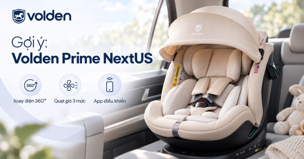 Ghế ô tô ngồi ngoan cho bé hiếu động: Cách giúp bé hợp tác 11 Ghế ô tô cho bé hiếu động Volden Prime NextUS
