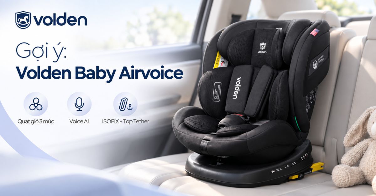 Ghế ô tô ngồi ngoan cho bé hiếu động: Cách giúp bé hợp tác 12 Ghế ngồi ô tô cho bé Volden Baby Airvoice